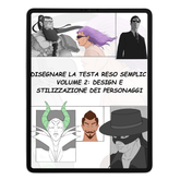 DISEGNARE LA TESTA RESO SEMPLICE VOLUME 2: DESIGN E STILIZZAZIONE DEI PERSONAGGI